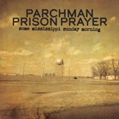 Parchman Prison Prayer - If I Couldn't Say One Word, I'll Just Wave My Hand