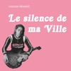 Le Silence de Ma Ville - Single