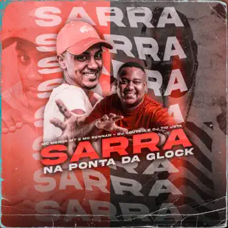 Sarra na Ponta da Minha Glock by Mc Menor MT, Mc Rennan, DJ Tio Jota & Dj Gouveia song reviws