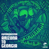 Euforquestra - Arizona to Georgia
