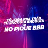 TU JOGA PRA TRAS TU ENCOSTA ENCOSTA vs NO PIQUE BBB (DJ DN O ASTRO Remix) artwork