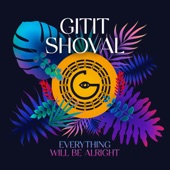 Gitit Shoval - Everything Will Be Alright