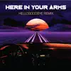 Here In Your Arms (Club Mix) (feat. Hellogoodbye) - Single album lyrics, reviews, download