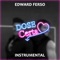 Dose Certa Instrumental - Edward Ferso lyrics