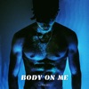 Body on Me - Single