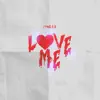 Love Me - Single album lyrics, reviews, download