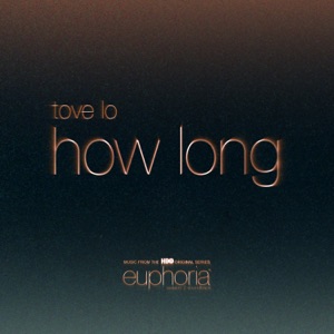 How Long (From "Euphoria" An HBO Original Series) - Single