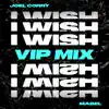 I Wish (feat. Mabel) [VIP Mix] - Single album lyrics, reviews, download