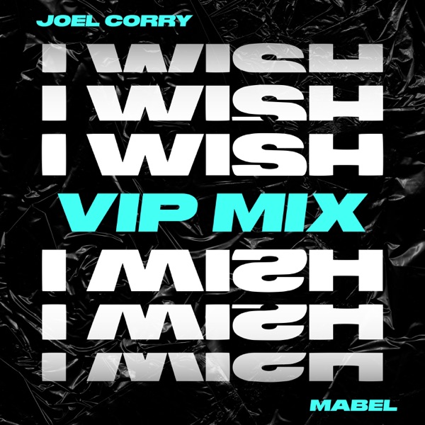 I Wish (feat. Mabel) [VIP Mix] - Single - Joel Corry