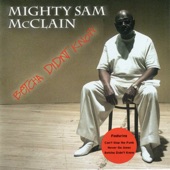 Mighty Sam McClain - Betcha Didn't Know