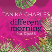 Tanika Charles - Different Morning (Radio Edit) [feat. DijahSB] - Radio Edit