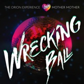 The Orion Experience - Wrecking Ball