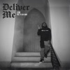 Deliver Me - Single