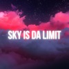 Sky Is Da Limit - Single