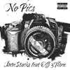 No Pics (feat. OG 3Three Never Broke Again) - Single album lyrics, reviews, download