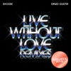 Live Without Love (Klingande Remix) [feat. David Guetta] - Single