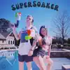 Super Soaker - Single album lyrics, reviews, download