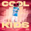 Cool Kids - EP album lyrics, reviews, download