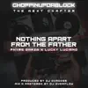 Nothing Apart from the Father (feat. Phyre Garza & Lucky Luciano) - Single album lyrics, reviews, download