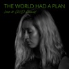 The World Had a Plan (Ivez & CWD Remix) - Single