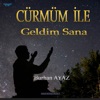 Cürmüm ile Geldim Sana