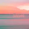 Sunshine (feat. PalmiPunk) - Single album lyrics, reviews, download