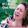 If I Ain't Got You - Single album lyrics, reviews, download