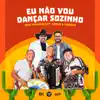 Eu Não Vou Dançar Sozinho (feat. Edson & Hudson) - Single album lyrics, reviews, download