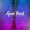 Stream & download Gone Head (feat. Prince Djae & SB SurfsUp) - Single