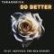 Do Better (feat. Akinyele the Blk Knight) - TURASHEIVA lyrics