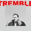 Tremble (Song Session) song lyrics