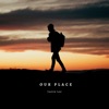 Our Place - Single