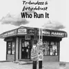 Who Run It (feat. LorTyeDaBeast) - Single album lyrics, reviews, download