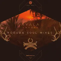 Sacred - Yoruba Soul Remixes - Single by Ayala & Osunlade album reviews, ratings, credits