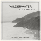 My Mind Won't Break (feat. Zach Berkman) artwork