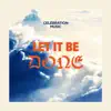 Let It Be Done - Single album lyrics, reviews, download