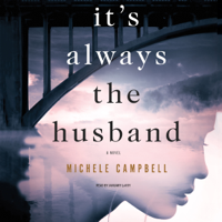 Michele Campbell - It's Always the Husband: A Novel (Unabridged) artwork