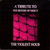 The Violent Hour - A Tribute to the Sisters of Mercy