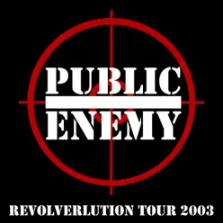 Revolverlution Tour 2003 (Live) - Public Enemy