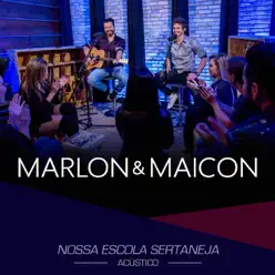 Nossa Escola Sertaneja (Acústico) [Ao Vivo] - Marlon & Maicon