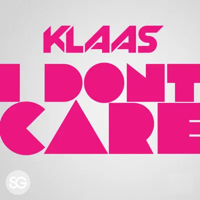 I Don't Care - Single - Klaas I Don't Care - Single - Klaas