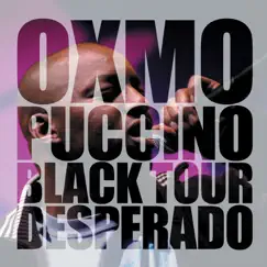 Black Tour Desperado (Live) by Oxmo Puccino album reviews, ratings, credits