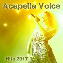 Acapella Voice Hits 2017.1 by Various Artists album reviews, ratings, credits