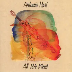 All We Need by Antonio Hart album reviews, ratings, credits