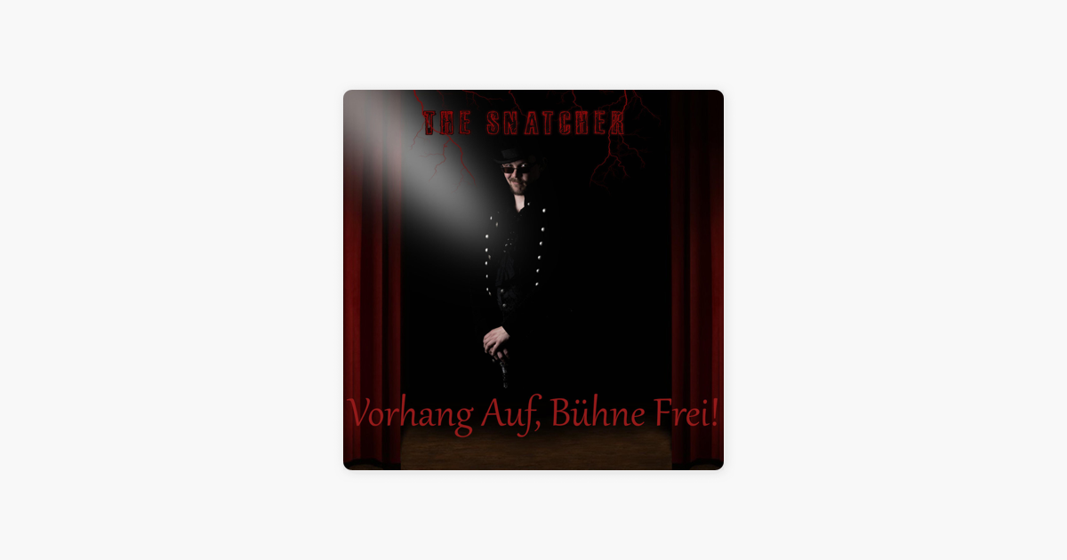 Vorhang Auf Buhne Frei By The Snatcher On Apple Music