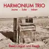 Reed Organ & Reeds (feat. André Jaume, Alain Soler & Raphaël Imbert) album lyrics, reviews, download
