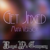 Get Jinxed (feat. Aly Lagana) [with Micah Valdez] [Mafia Version] artwork