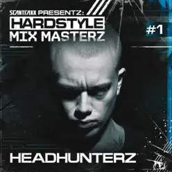 Scantraxx Presents: Hardstyle Mix Masterz #1 - Headhunterz