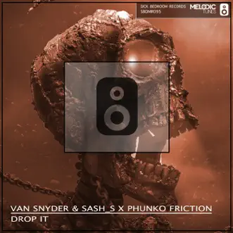 Drop It - Single by Van Snyder, Sash_S & Phunko Friction album reviews, ratings, credits