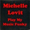 Play My Music Funky - Michelle Lovit lyrics